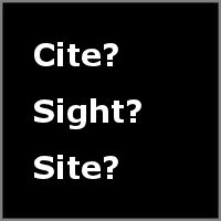 Cite, sight, site